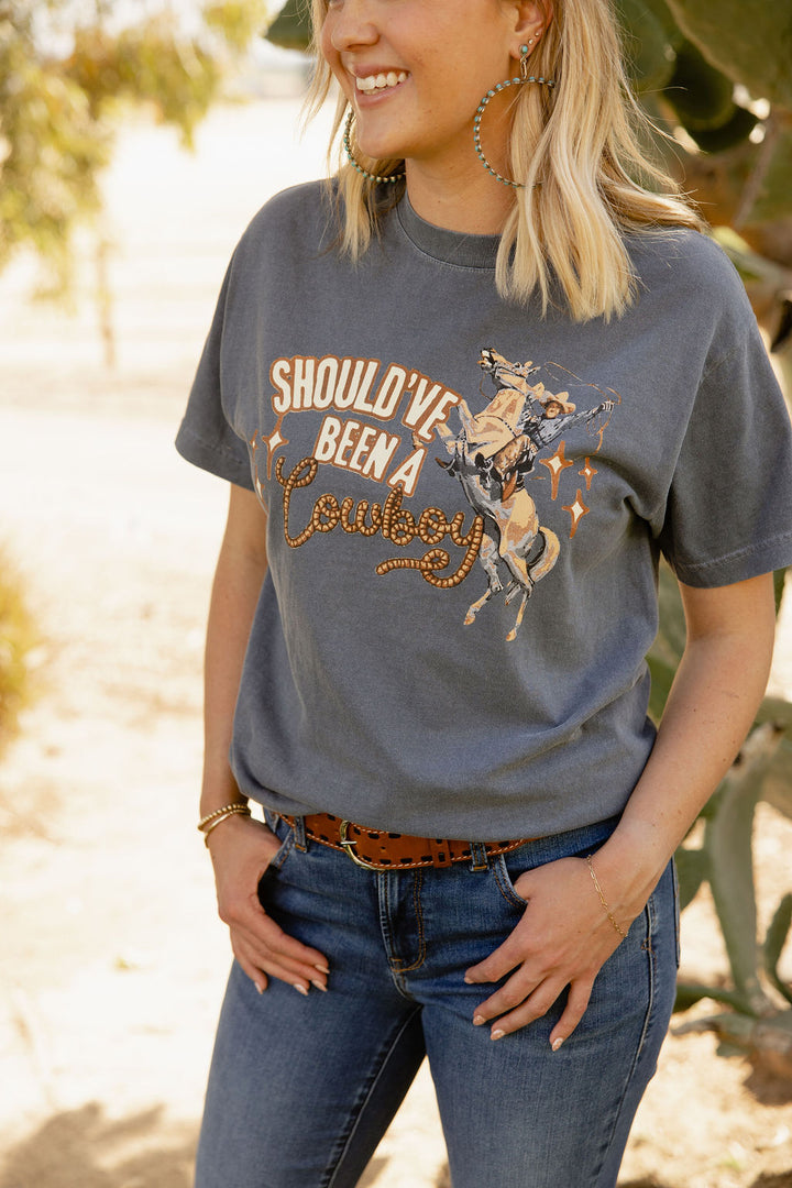Should've Been A Cowboy Tee