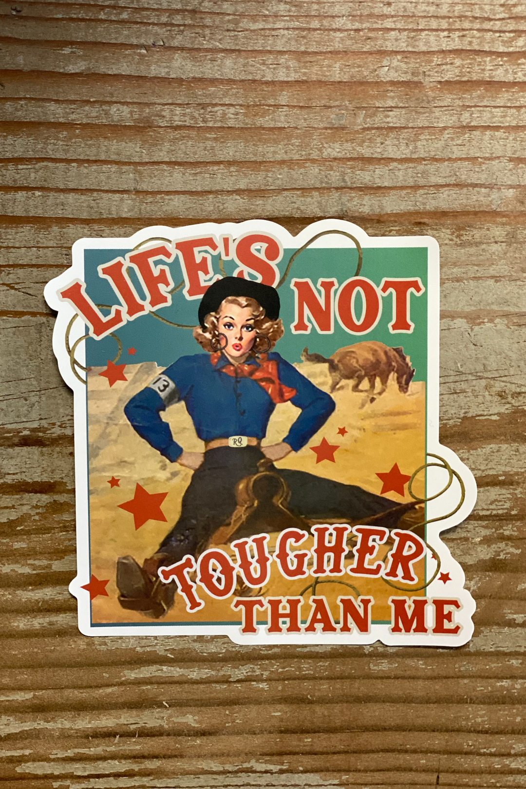 Life's Not Tougher Sticker